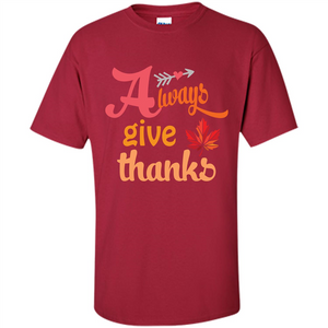 Thanksgiving T-shirt Always Give Thanks