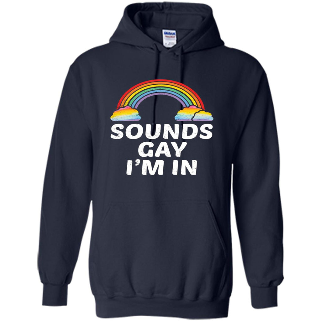 LGBT Pride T-shirt Sounds Gay I'm In Navy