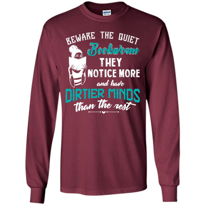 Bookworm T-shirt Beware The Quiet Bookworm They Notice More Maroon