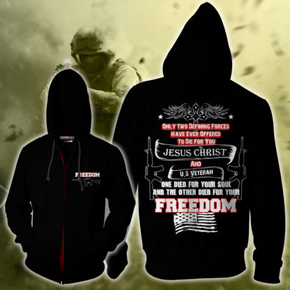 U.S Veteran - One Died For Your Soul And The Other Died For Your Freedom Zip Up Hoodie 4XL