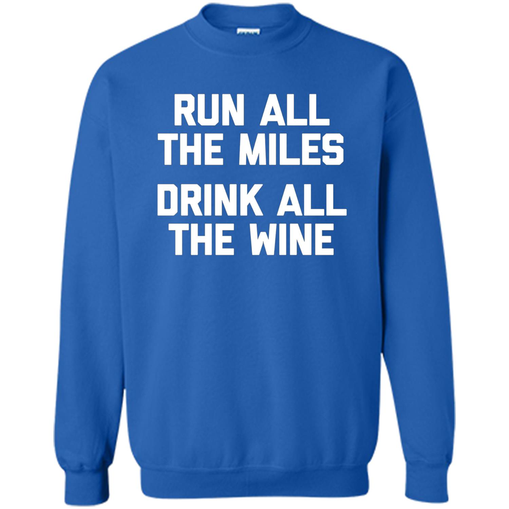 Run All The Miles Drink All The Wine T-shirt Royal