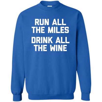Run All The Miles Drink All The Wine T-shirt Royal