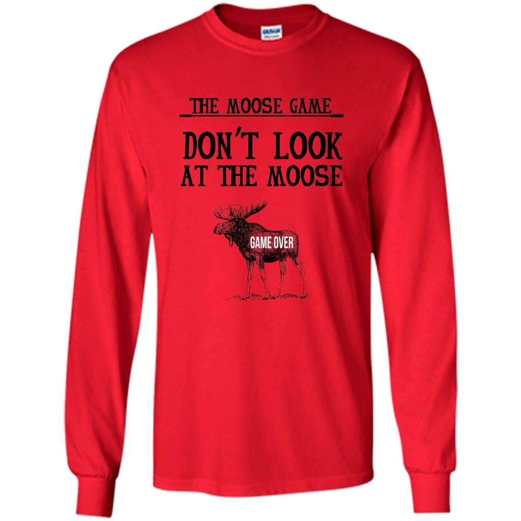 Funny The Moose Game T-shirt Don't Look At The Moose Red