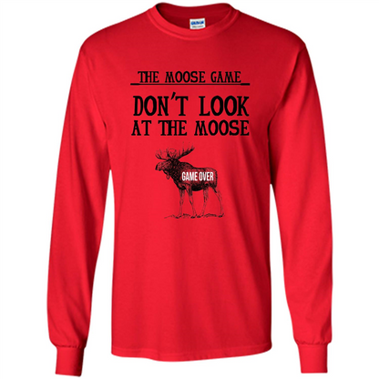 Funny The Moose Game T-shirt Don't Look At The Moose Red