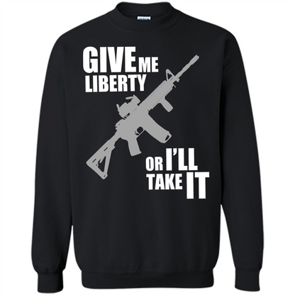 Give Me Liberty Or I'll Take It T-Shirt Black