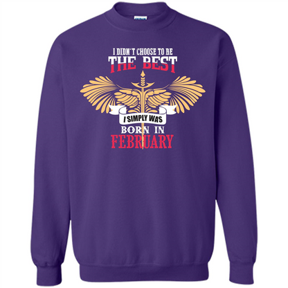 February. I Didnäó»t Choose To Be The Best I Simply Was Born In February T-shirt Orange