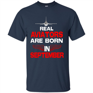 Real Aviators Are Born Iin September T-shirt