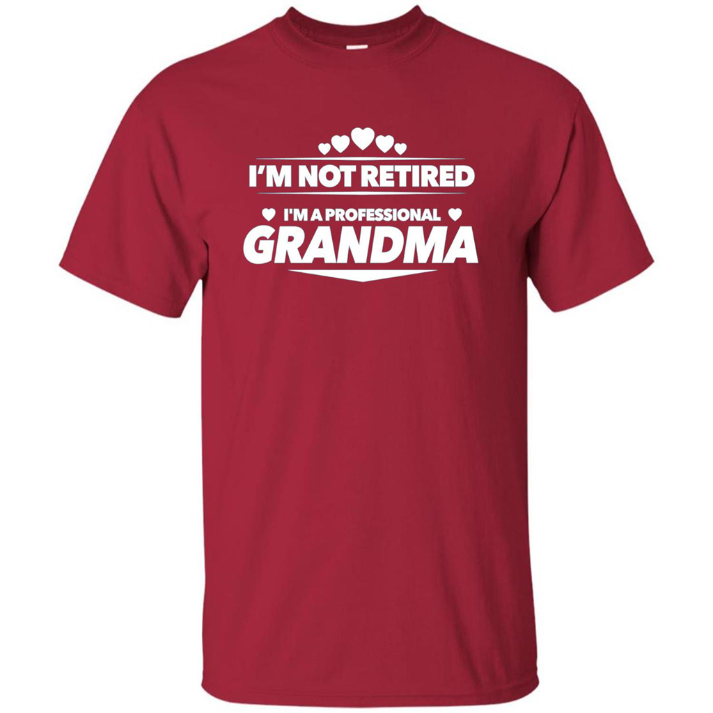 I'm Not Retired I'm A Professional Grandma T-shirt Cardinal