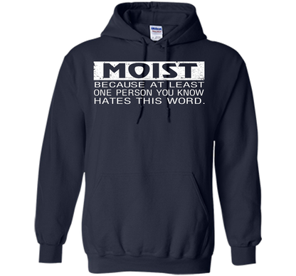 Moist Because At Least One Person You Know T-shirt Navy
