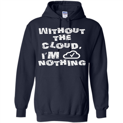 Without The Cloud I’m Nothing T-shirt Navy