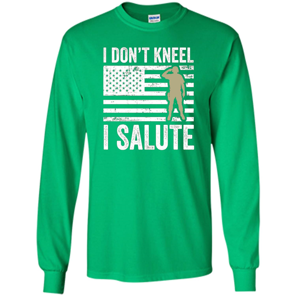 Military T-shirt I Don't Kneel I Salute T-shirt Irish Green