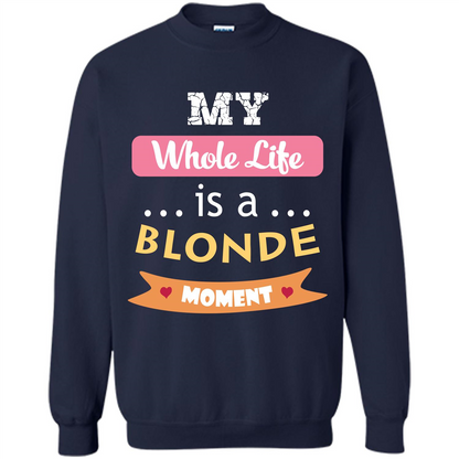 My Whole Life Is A Blonde Moment T-shirt Navy