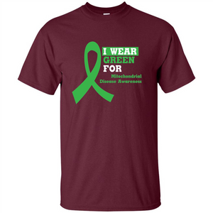 I Wear Green Mitochondrial Disease Awareness Strong T-shirt