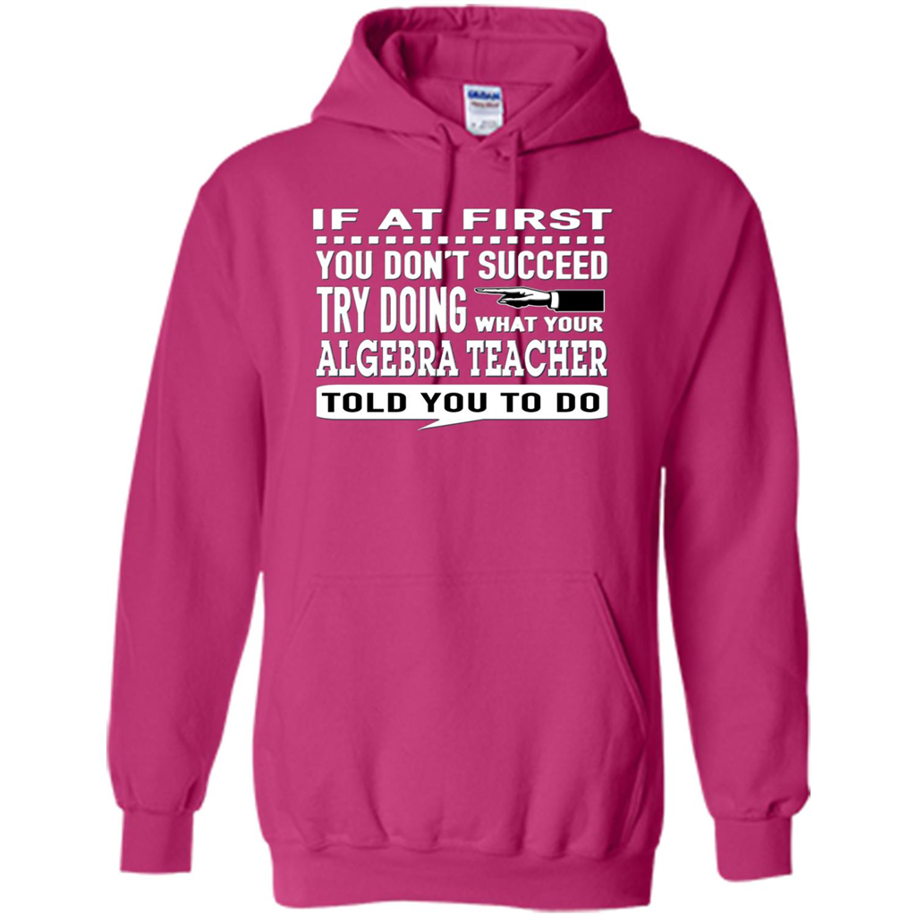 Algebra Teacher T-Shirt If At First You Don't Succeed Heliconia