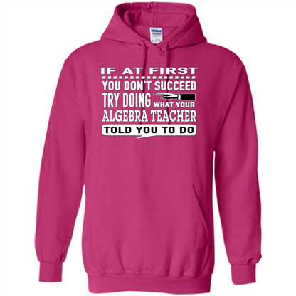Algebra Teacher T-Shirt If At First You Don't Succeed Heliconia