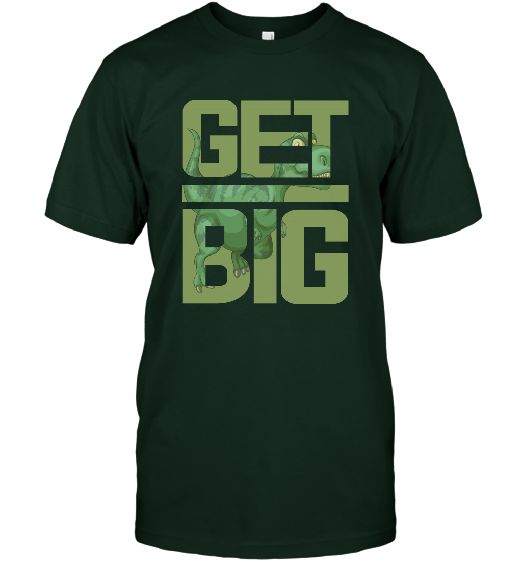 Get Big Funny Saurus Dinosaur Shirt T-Shirt T-Shirt Forest Green