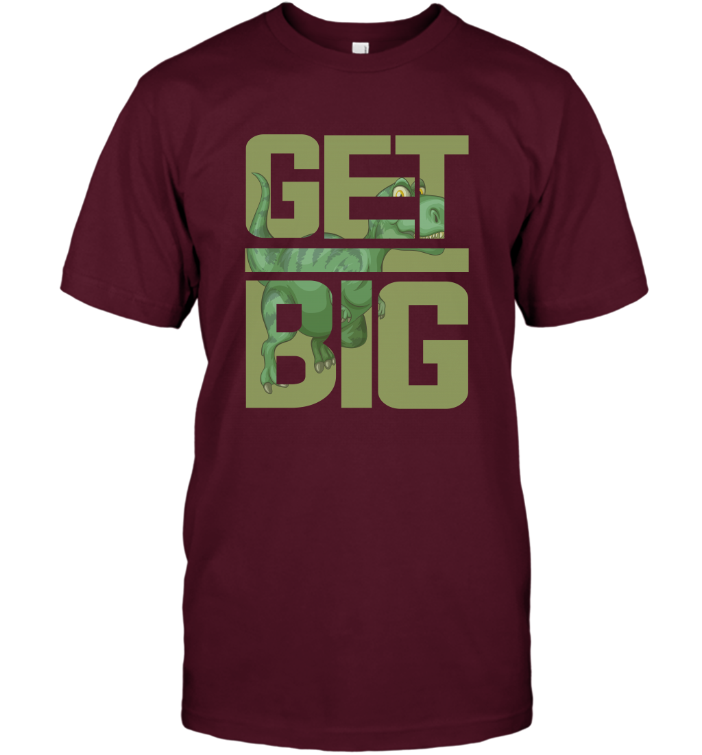 Get Big Funny Saurus Dinosaur Shirt T-Shirt T-Shirt Maroon
