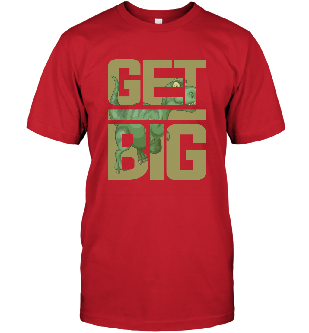 Get Big Funny Saurus Dinosaur Shirt T-Shirt T-Shirt Red