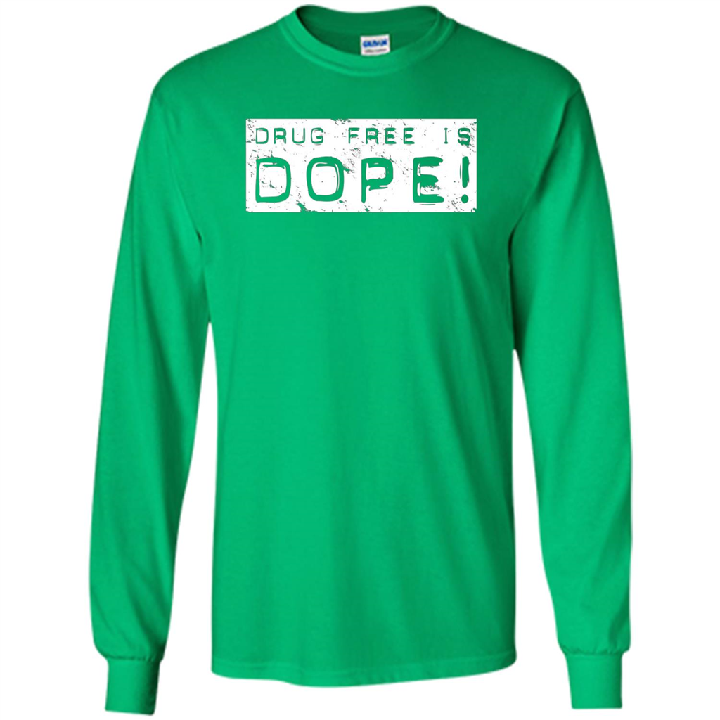 Drug Free Is Dope T-shirt Irish Green