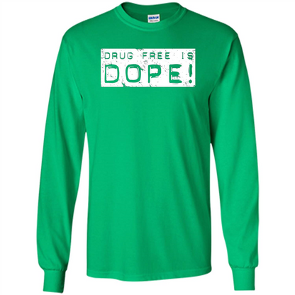Drug Free Is Dope T-shirt Irish Green