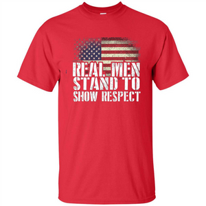 Military T-shirt Real Men Stand To Show Respect