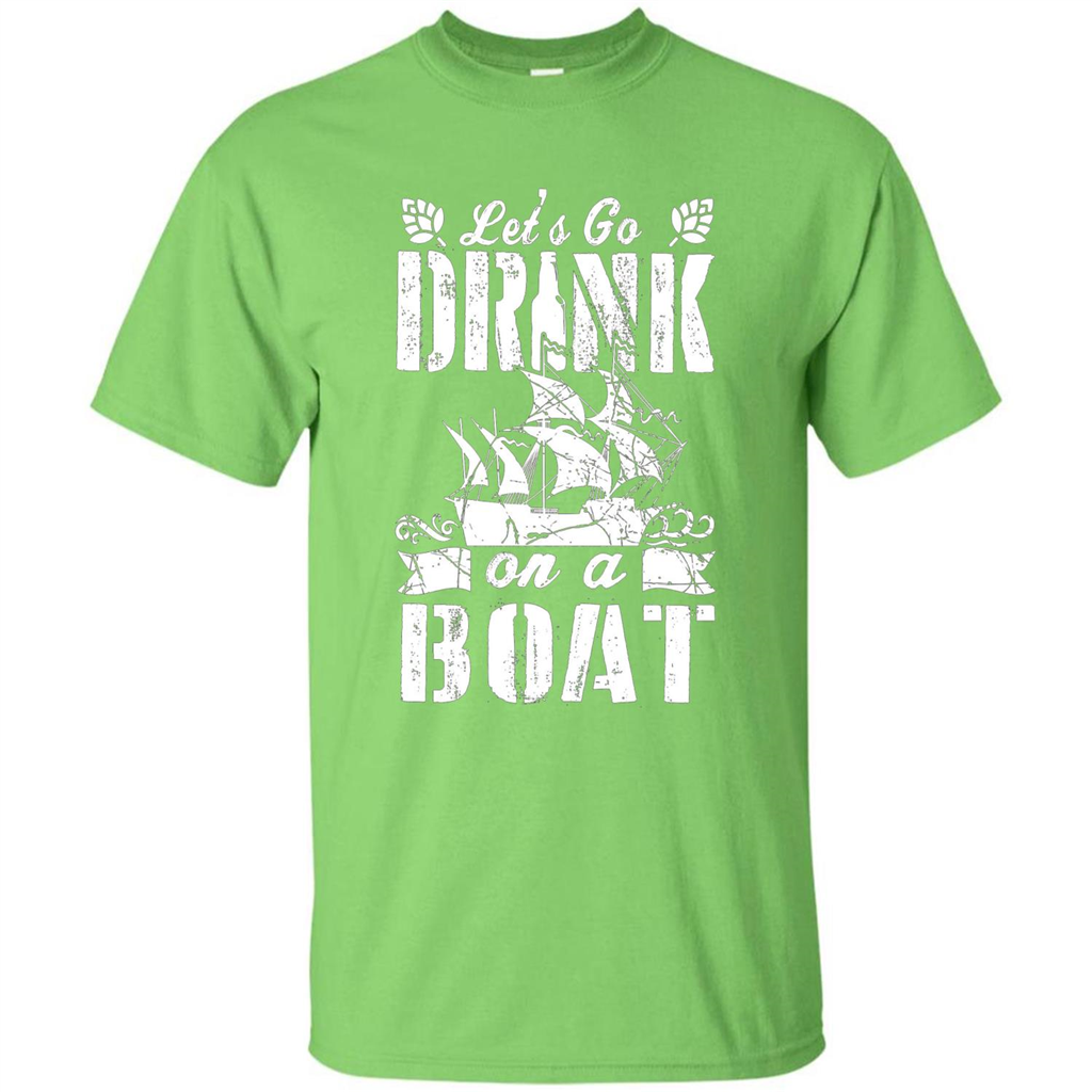 Funny Let's Go Drink On A Boat T-shirt Lime