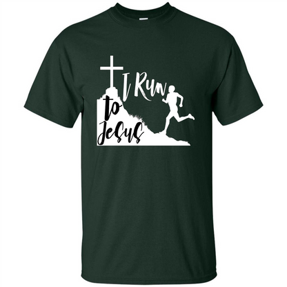 Christian T-shirt I Run To Jesus Forest Green
