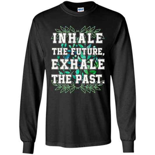 Motivation T-shirt Inhale The Future Exhale The Past T-shirt Orange