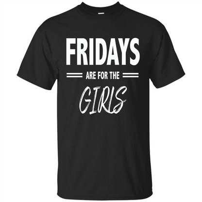 Fridays Are For The Girls T-shirt Black