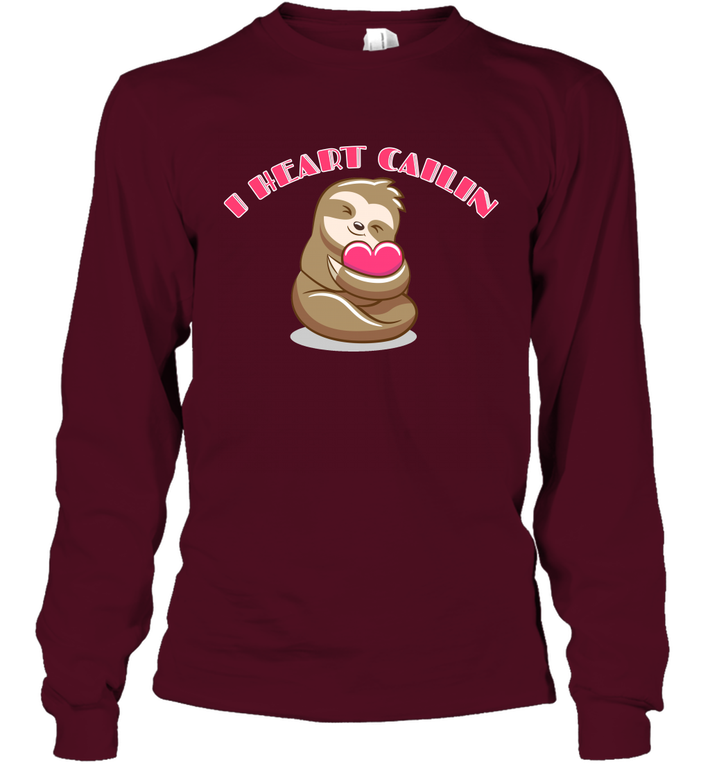 I Heart Cailin Sloth Shirt Long Sleeve T-Shirt Long Sleeve T-Shirt Maroon