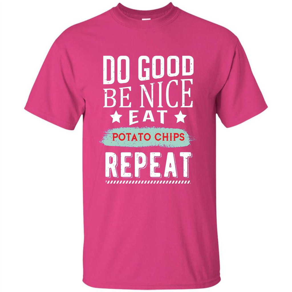 Do Good Be Nice Potato Chips Repeat T-Shirt Heliconia