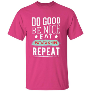 Do Good Be Nice Potato Chips Repeat T-Shirt