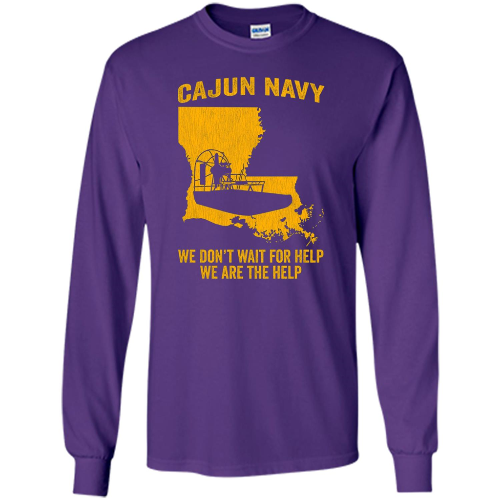 Cajun Navy We Don't Wait For Help We Are The Help T-shirt Purple
