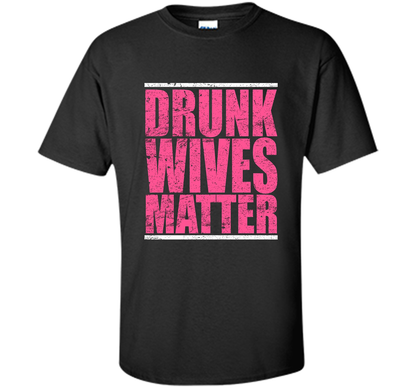 Pink Drunk Wives Matter Distressed Tshirt t-shirt Black