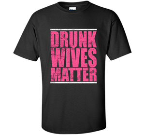 Pink Drunk Wives Matter Distressed Tshirt t-shirt