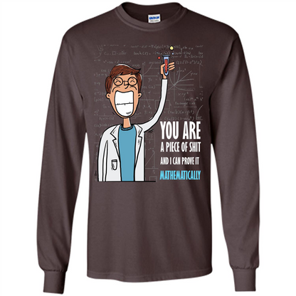 Math Lover T-shirt You Are A Piece Of Shit And I Can Prove It Mathematically Dark Chocolate