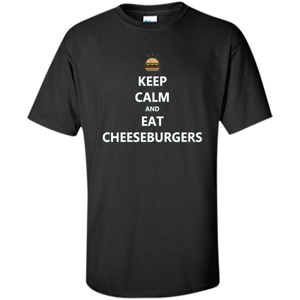 Keep Calm And Eat Cheeseburgers T-shirt Black