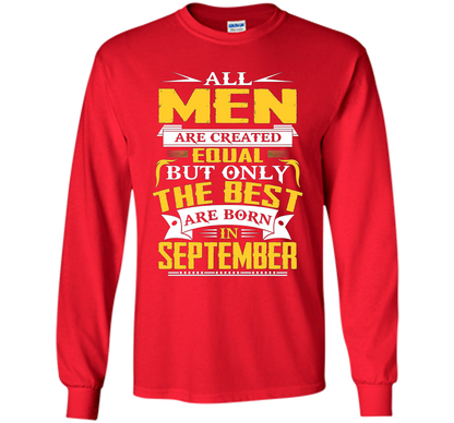 All Men Created Equal But The Best Are Born In September T-S shirt Red