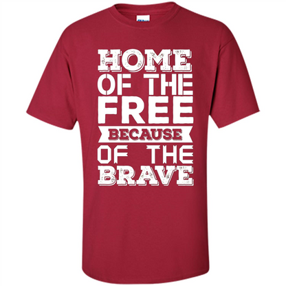 Military T-shirt Home Of The Free Because Of The Brave Cardinal