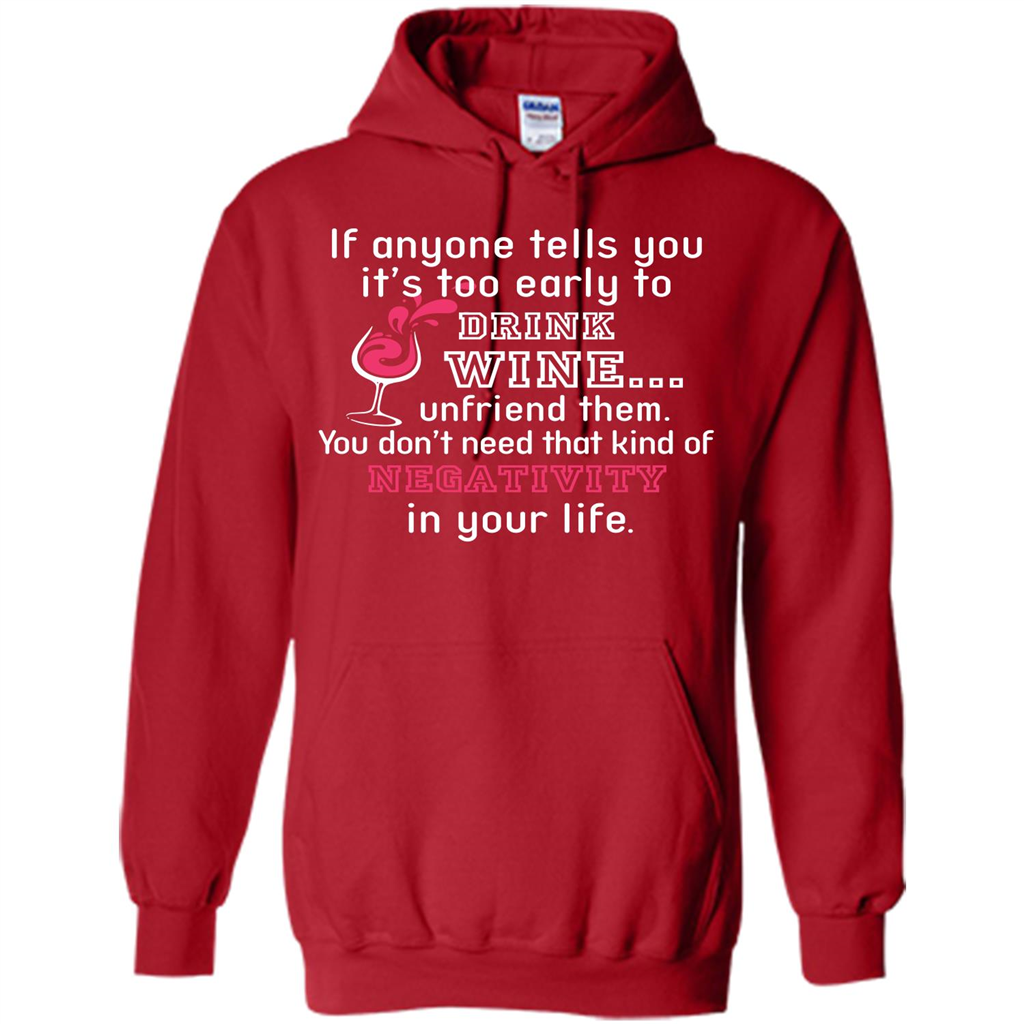 Wine T-shirt If Anyone Tells You It’s Too Early To Drink Wine T-shirt Red