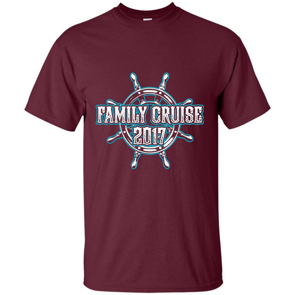 Family Cruise 2017 T-Shirt Family Vacation T-shirt Maroon