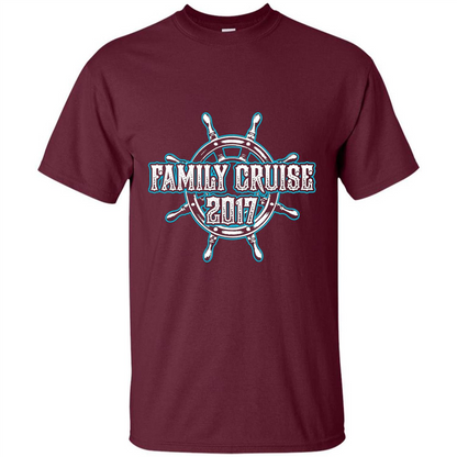 Family Cruise 2017 T-Shirt Family Vacation T-shirt Maroon