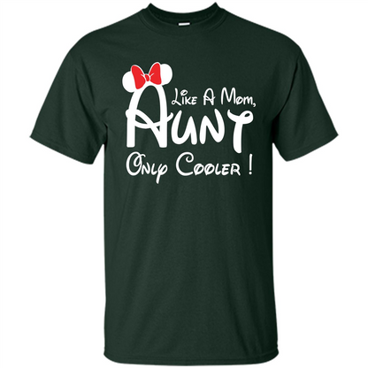 Aunt T-shirt Aunt Like A Mom Only Cooler T-shirt Forest Green