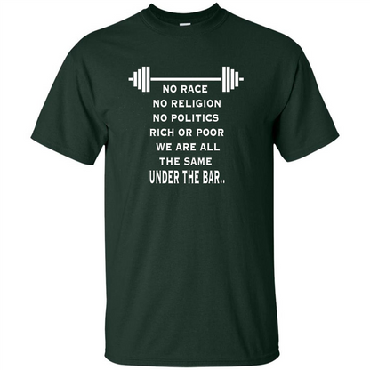 No Hate Weightlifting T-shirt No Race No Religion No Politics Rich Or Poor Forest Green