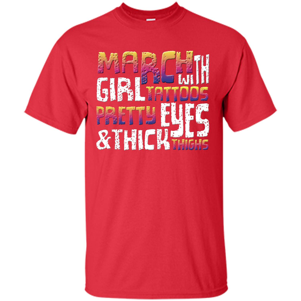 March Girl T-shirt With Tattoos Pretty Eyes and Thick Thighs Red