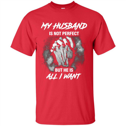 Wife T-shirt My Husband Is Not Perfect But He Is All I Need Red