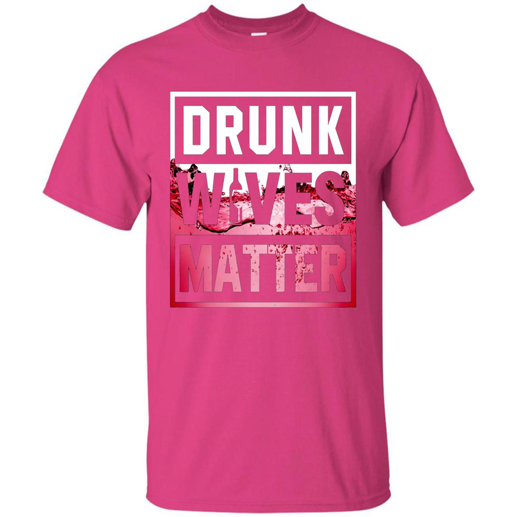 Drunk Wives Matter T-shirt Wine T-shirt Heliconia