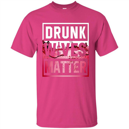 Drunk Wives Matter T-shirt Wine T-shirt Heliconia