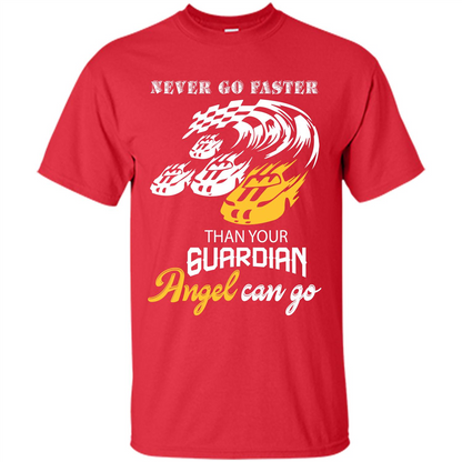 Never Go Faster Than Your Guardian Angel Can Go T-shirt Red