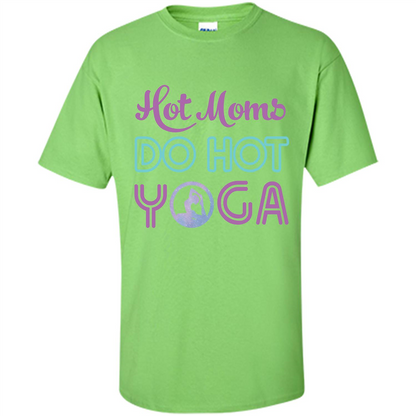 Yoga Mom T-shirt Hot Moms Do Hot Yoga Lime